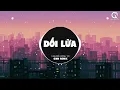 Download Lagu Dối Lừa (Qinn Remix) Nguyễn Đình Vũ - Anh Đưa Tay Ra Để Cố Vuốt Ve Khuôn Mặt Em Thật Xinh Đẹp Remix