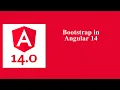 Bootstrap in Angular 14 - Angular 14