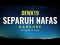 Download Lagu Separuh Nafas - Dewa19 ( Karaoke ) Nada Cowo / original key