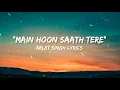 Lagu Main Hoon Saath Tere - Arijit Singh ( Lyrics)