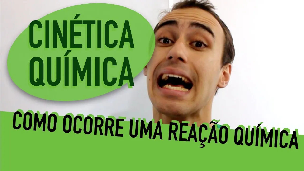 Cinética Química - Como ocorre uma reação Química?