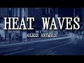 Glass Animals - Heat Waves (Lyrics) | Emotional Indie